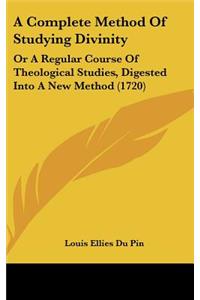 A Complete Method of Studying Divinity