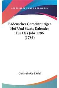 Badenscher Gemeinnuziger Hof Und Staats Kalender Fur Das Jahr 1786 (1786)