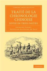 Traité de la chronologie chinoise, divisé en trois parties
