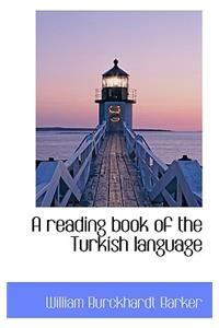 A Reading Book of the Turkish Language