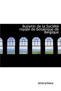 Bulletin de La Soci T Royale de Botanique de Belgique