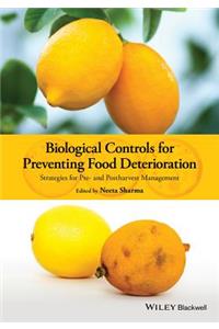 Biological Controls for Preventing Food Deterioration