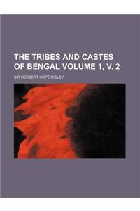The Tribes and Castes of Bengal Volume 1, V. 2