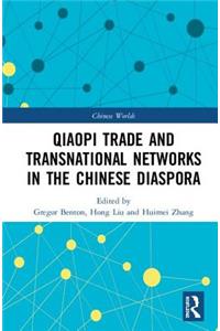 The Qiaopi Trade and Transnational Networks in the Chinese Diaspora