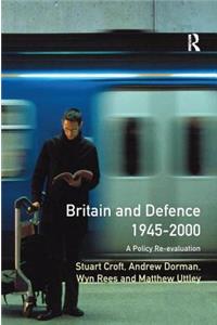 Britain and Defence 1945-2000