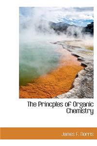 The Princples of Organic Chemistry