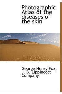Photographic Atlas of the Diseases of the Skin