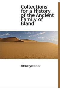 Collections for a History of the Ancient Family of Bland