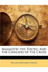 Malmiztic the Toltec