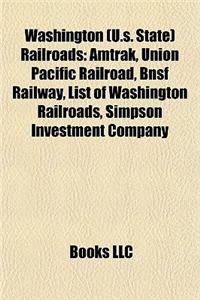 Washington (U.S. State) Railroads: Amtrak, Union Pacific Railroad, Bnsf Railway, List of Washington Railroads, Simpson Investment Company
