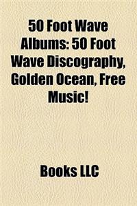 50 Foot Wave Albums
