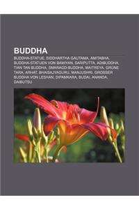 Buddha: Buddha-Statue, Siddhartha Gautama, Amitabha, Buddha-Statuen Von Bamiyan, Sariputta, Adibuddha, Tian Tan Buddha, Smarag