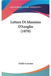 Lettere Di Massimo D'Azeglio (1870)