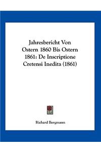 Jahresbericht Von Ostern 1860 Bis Ostern 1861