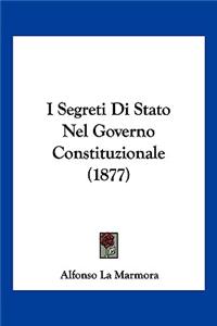 I Segreti Di Stato Nel Governo Constituzionale (1877)