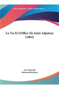 Vie Et L'Office De Saint Adjuteur (1864)