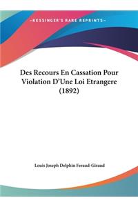 Des Recours En Cassation Pour Violation D'Une Loi Etrangere (1892)