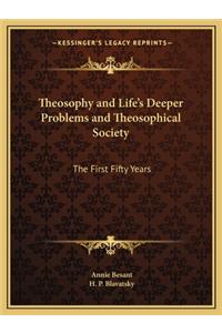 Theosophy and Life's Deeper Problems and Theosophical Society