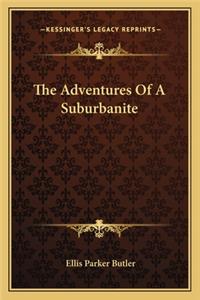Adventures of a Suburbanite the Adventures of a Suburbanite