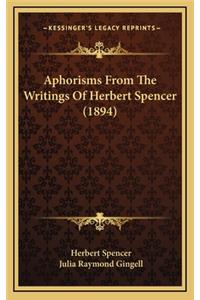 Aphorisms from the Writings of Herbert Spencer (1894)