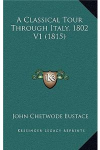A Classical Tour Through Italy, 1802 V1 (1815)