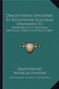 Demosthenis Orationes Ex Recensione Guilielmi Dindorfii V3