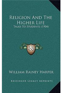 Religion and the Higher Life