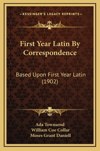 First Year Latin by Correspondence