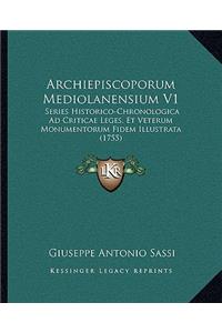 Archiepiscoporum Mediolanensium V1: Series Historico-Chronologica Ad Criticae Leges, Et Veterum Monumentorum Fidem Illustrata (1755)