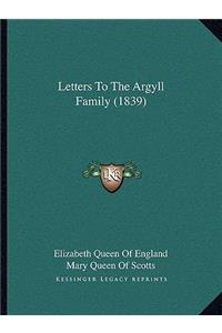 Letters To The Argyll Family (1839)