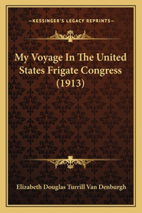 My Voyage In The United States Frigate Congress (1913)