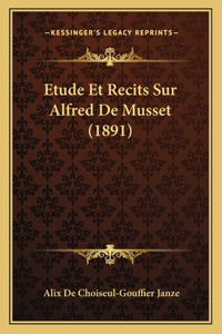 Etude Et Recits Sur Alfred De Musset (1891)
