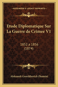 Etude Diplomatique Sur La Guerre de Crimee V1