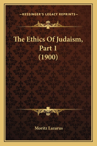 Ethics Of Judaism, Part 1 (1900)