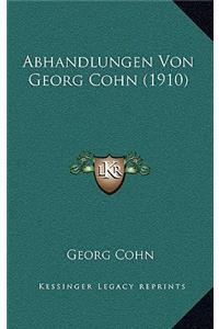 Abhandlungen Von Georg Cohn (1910)