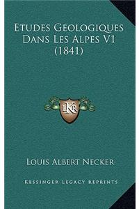 Etudes Geologiques Dans Les Alpes V1 (1841)