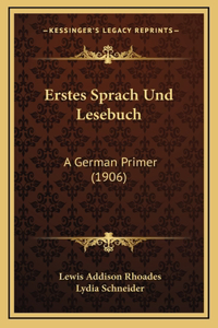 Erstes Sprach Und Lesebuch