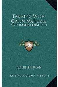 Farming With Green Manures