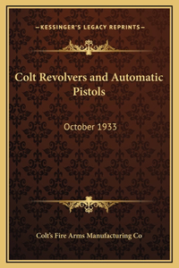 Colt Revolvers and Automatic Pistols