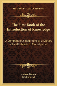 The First Book of the Introduction of Knowledge