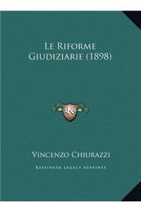 Le Riforme Giudiziarie (1898)