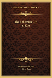 Bohemian Girl (1873)