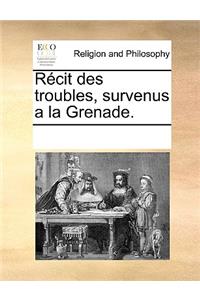 Récit des troubles, survenus a la Grenade.