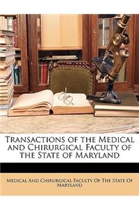 Transactions of the Medical and Chirurgical Faculty of the State of Maryland