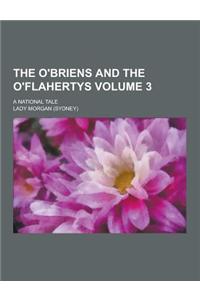 The O'Briens and the O'Flahertys; A National Tale Volume 3