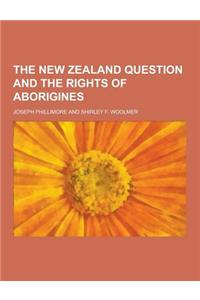 The New Zealand Question and the Rights of Aborigines
