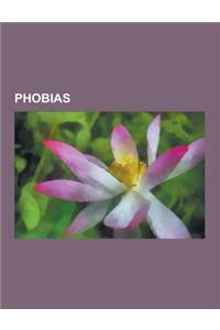 Phobias: List of Phobias, Xenophobia, Triskaidekaphobia, Agoraphobia, Friday the 13th, Arachnophobia, Technophobia, Glossophobi