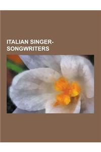 Italian Singer-Songwriters: Roberto Benigni, Andrea Bocelli, Demetrio Stratos, Eros Ramazzotti Discography, Alice, Lucio Battisti, Dolcenera, Noem