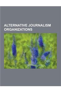 Alternative Journalism Organizations
