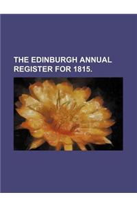 The Edinburgh Annual Register for 1815.